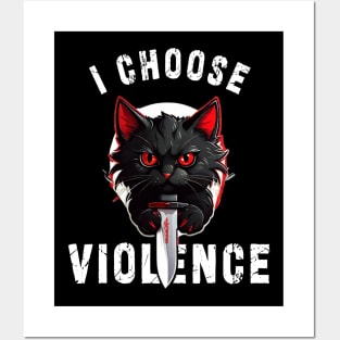 I CHOOSE VIOLENCE Cat: Funny design for cats lover Posters and Art